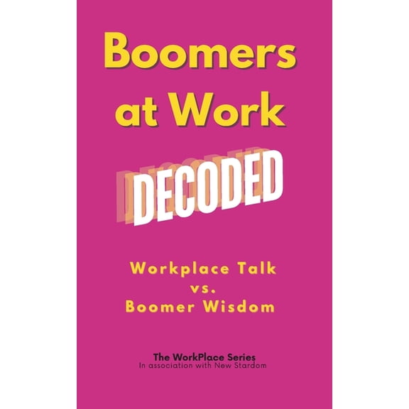 The Workplace Series Humor Books Boomers at Work Decoded, (Paperback)