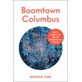 thumbnail image 1 of Boomtown Columbus: Ohio's Sunbelt City and How Developers Got Their Way, (Paperback), 1 of 1