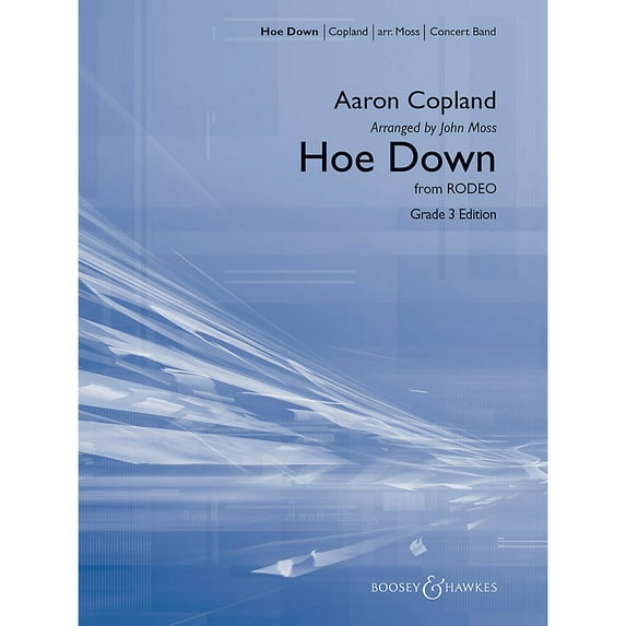 Boosey and Hawkes Hoe Down (from Rodeo) Concert Band Level 3 Composed by Aaron Copland Arranged by John Moss