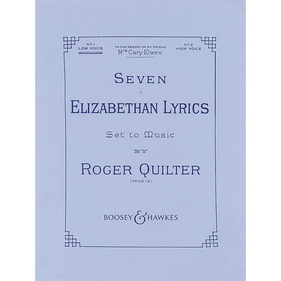 Boosey and Hawkes Seven Elizabethan Lyrics, Op. 12 (Voice and Piano) Boosey & Hawkes Voice Series by Roger Quilter