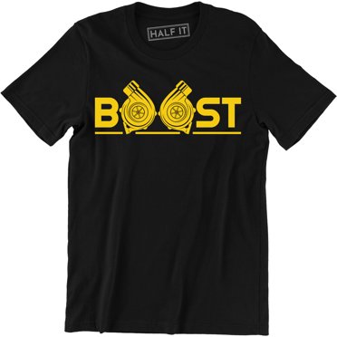 Half It Boost Shirt – Men's Graphic Tee – Street Racing Turbo JDM – 100% Cotton