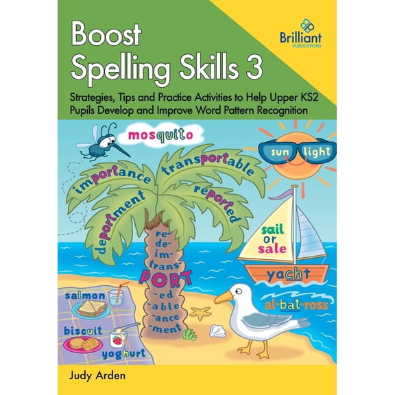 Boost Spelling Skills 3: Strategies, Tips and Practice Activities to Help Upper KS2 Pupils Develop and Improve Word Patt, (Paperback)