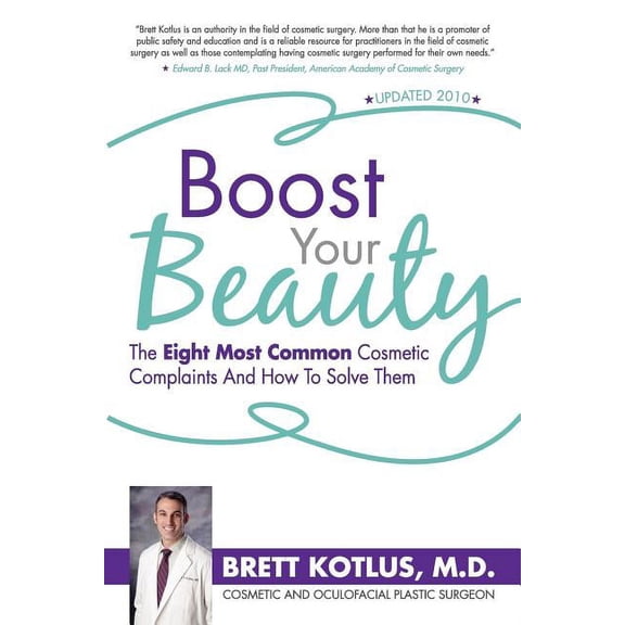 Boost Your Beauty: The Eight Most Common Cosmetic Complaints and How to Solve Them Paperback