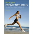 thumbnail image 1 of Pre-Owned Boost Your Energy Naturally : The Complete Guide to Revitalizing Your Body and Mind (Paperback) 9781847324948, 1 of 1