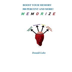 Boost Your Memory 300 Percent and More: Memorize 10-20 Items In 1 Minute, (Paperback)