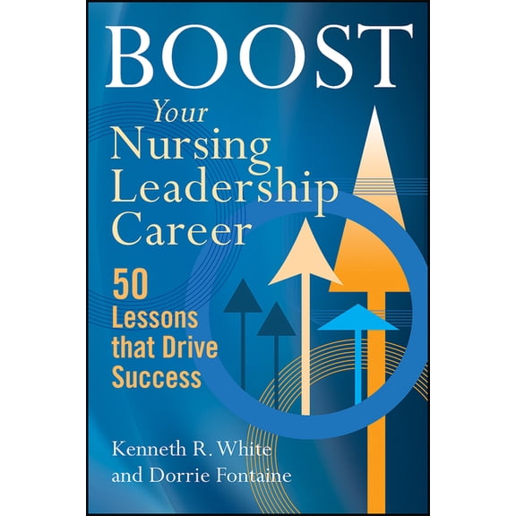 Pre-Owned Boost Your Nursing Leadership Career : 50 Lessons that Drive Success (Paperback)