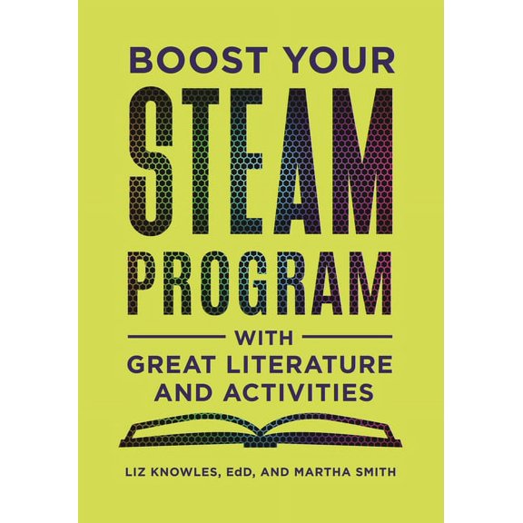 Boost Your Steam Program with Great Literature and Activities, (Paperback)