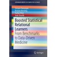 thumbnail image 1 of Boosted Statistical Relational Learners: From Benchmarks to Data-Driven Medicine, 1 of 1