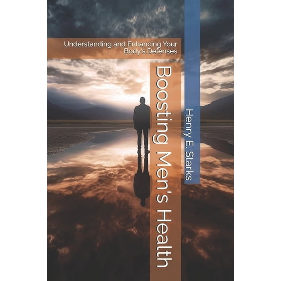 Modern Masculinity Boosting Men's Health: Understanding and Enhancing Your Body's Defenses, (Paperback)