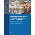 thumbnail image 1 of International Development in Focus Boosting Productivity in Kazakhstan with Micro-Level Tools: Analysis and Policy Lessons, (Paperback), 1 of 1
