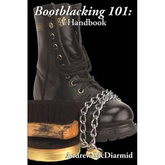 Boner Books: Bootblacking 101: A Handbook (Paperback)