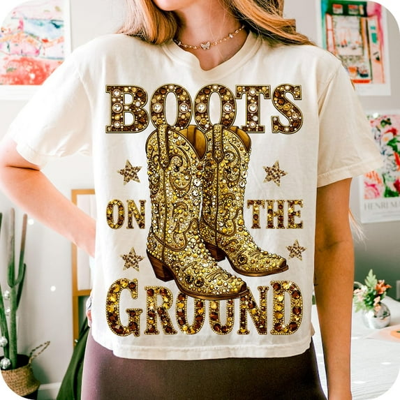 Boots On The Ground T-Shirt, Boot Cowboy Western Shirt, Cowgirl Boots T-Shirt, Western Cowgirl Design Shirt, Western Tee