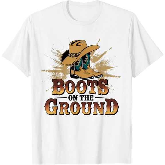 Boots On The Ground Western Cowboy Rodeo Country T-Shirt tee