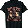 thumbnail image 1 of Boots On The Ground Western Cowboy Rodeo Country T-Shirt tee, 1 of 4