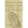 thumbnail image 1 of Pre-Owned Boots on the Ground by Dusk: My Tribute to Pat Tillman (Hardcover) 1594868808 9781594868801, 1 of 1