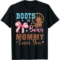 thumbnail image 1 of Boots or Bows Gender Reveal Decorations Mommy Loves You T-Shirt, 1 of 4