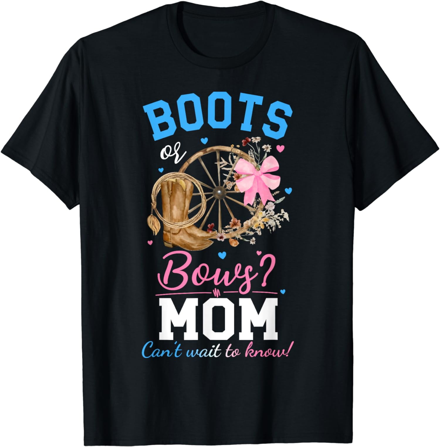 Boots Or Bows Shirt For Mom Gender Reveal Party Gift Boots Or Bows Shirt For Mom Gender Reveal Party Gift