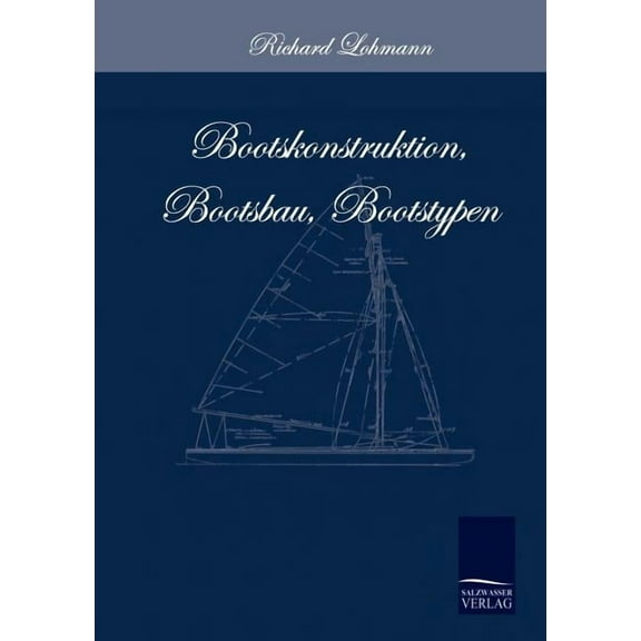 Bootskonstruktion, Bootsbau, Bootstypen (Paperback)