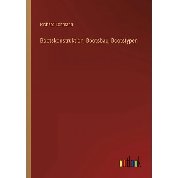 Bootskonstruktion, Bootsbau, Bootstypen (Paperback)