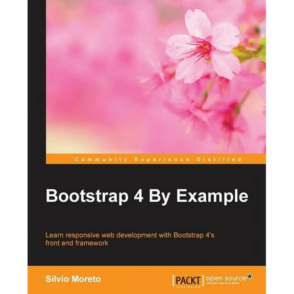 Bootstrap 4 By Example: Learn responsive web development with Bootstrap 4's front end framework (Paperback)