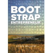 Bootstrap Entrepreneur How Grit, Faith, and Help from a Chippewa Tribe Built a Technology Company, Hardcover