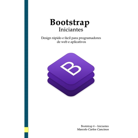 Bootstrap - Iniciantes: Design rpido e fcil para programadores de web e aplicativos, (Paperback)