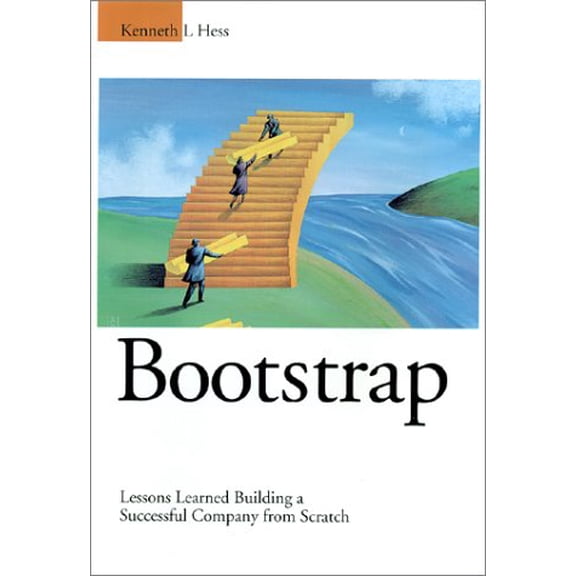 Pre-Owned Bootstrap: Lessons Learned Building a Successful Company from Scratch (Hardcover) 0971187304 9780971187306