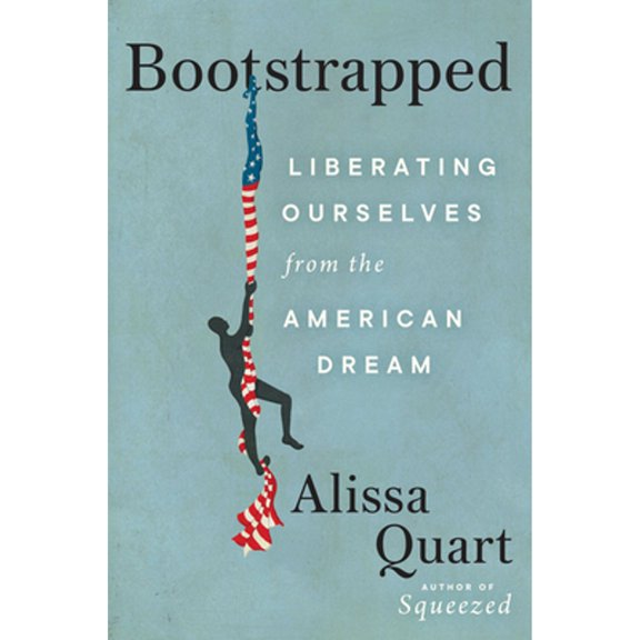 Pre-Owned Bootstrapped: Liberating Ourselves from the American Dream (Hardcover) 006302800X 9780063028005