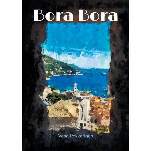 Bora Bora: Säeromaani, (Paperback)
