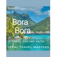 thumbnail image 1 of Bora Bora Travel tips and hacks (Paperback), 1 of 1