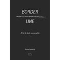 thumbnail image 1 of Bordeline. Al di lÃ  della personalitÃ : Un racconto senza salvezza., (Paperback), 1 of 1