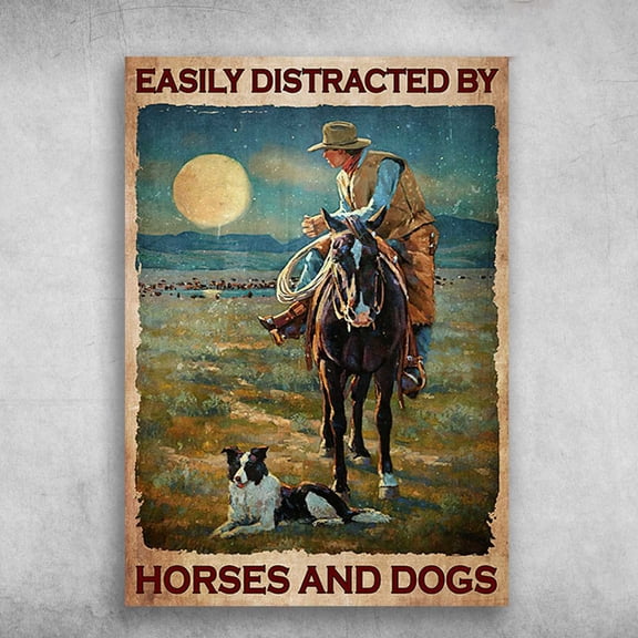 Border Collie Cowboy - Easily Distracted By, Horses And Dogs 11 x 17 Inch Poster