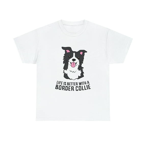 Border Collie Owner Life Is Better With A Border Collie Dog Tshirt