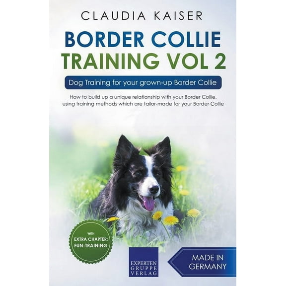Border Collie Training Border Collie Training Vol. 2: Dog Training for your grown-up Border Collie, Book 2, (Paperback)