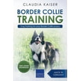thumbnail image 1 of Border Collie Training Border Collie Training - Dog Training for your Border Collie puppy, Book 1, (Paperback), 1 of 1