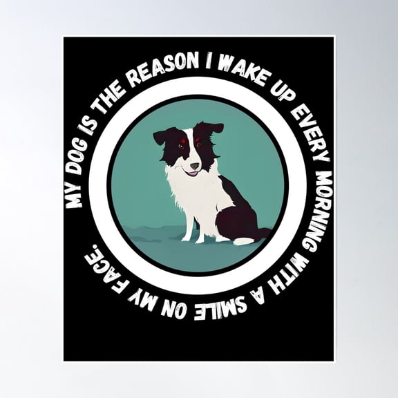 Border Collie - Wake Up With A Smile On Your Face Thanks To Your Furry Friend - Ai Generated Image Poster Wall Art, Modern Wall Decor, 8x12 UNFRAMED