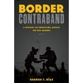 thumbnail image 1 of Pre-Owned Border Contraband: A History of Smuggling across the Rio Grande (Inter-America Series), 9781477310137, 1477310134, Paperback, Reprint edition, 1 of 1