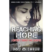 Border Crimes Reaching Hope A Mothers Journey and Sacrifice Border Crimes Series Prequel Pt 2 Aftermath Paperback