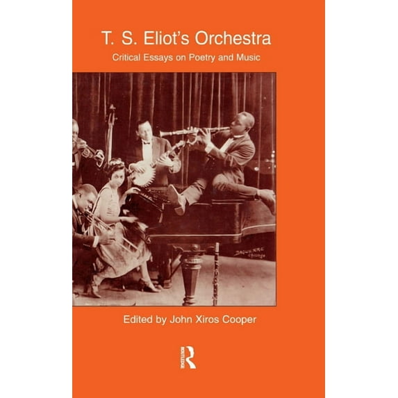 Border Crossings T.S. Eliot's Orchestra: Critical Essays on Poetry and Music, Book 7, (Hardcover)