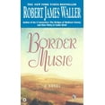 thumbnail image 1 of Pre-Owned Border Music (Paperback) 0446602736 9780446602730, 1 of 1