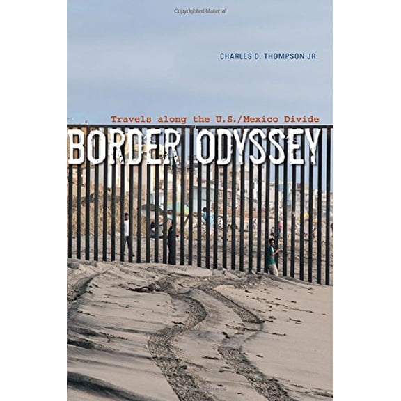 Pre-Owned Border Odyssey: Travels Along the U.S./Mexico Divide (Hardcover) 0292756631 9780292756632