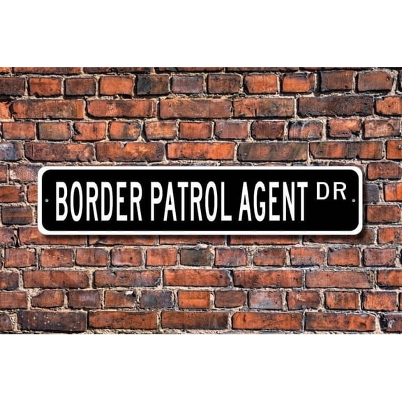 Border Patrol Agent Border Patrol Agent Gift Border Patrol Agent sign Border Patrol Agent decor Metal Aluminum Sign - Size: 16 x 4 Inches