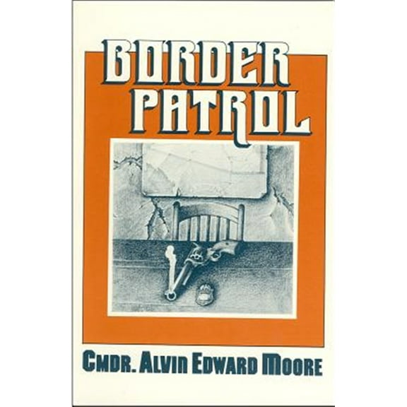 Border Patrol Paperback Alvin Edward Moore