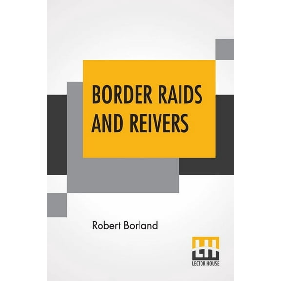 Border Raids And Reivers, (Paperback)