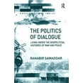 thumbnail image 1 of Border Regions The Politics of Dialogue: Living Under the Geopolitical Histories of War and Peace, (Hardcover), 1 of 1