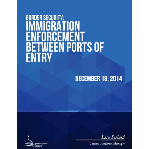Border Security: Immigration Enforcement Between Ports of Entry (Paperback)