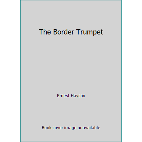Pre-Owned The Border Trumpet (Paperback) 1558176705 9781558176706