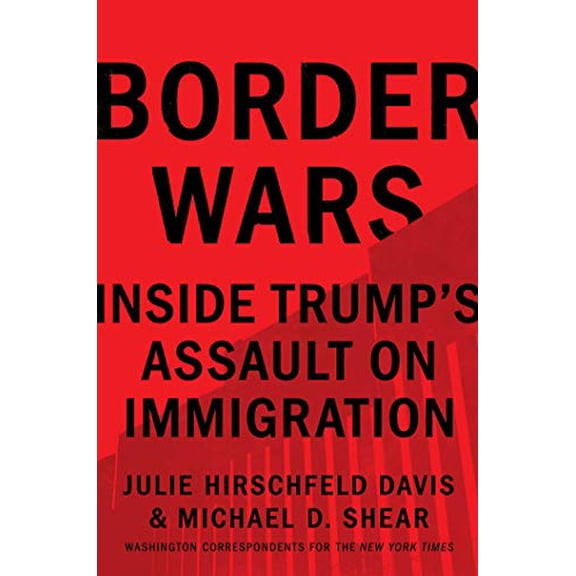 Pre-Owned Border Wars: Inside Trump's Assault on Immigration (Hardcover) 1982117397 9781982117399