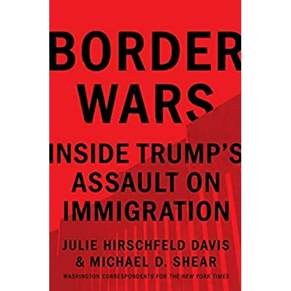 Pre-Owned Border Wars: Inside Trump's Assault on Immigration (Hardcover) 1982117397 9781982117399