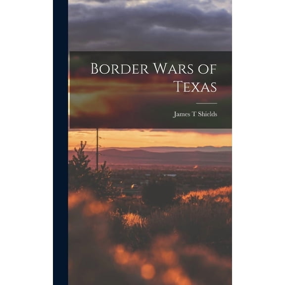 Border Wars of Texas, (Hardcover)